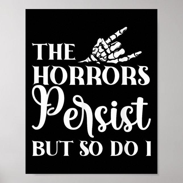 The Horrors Persist But So Do I  Poster (Vorne)