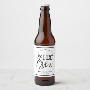 The I Do Crew   Hochzeitsgesellschaft Geschenk Bierflaschenetikett