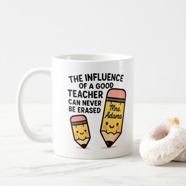  The Influence Of A Good Teacher Can Never Be Eras Kaffeetasse (Mit Donut)
