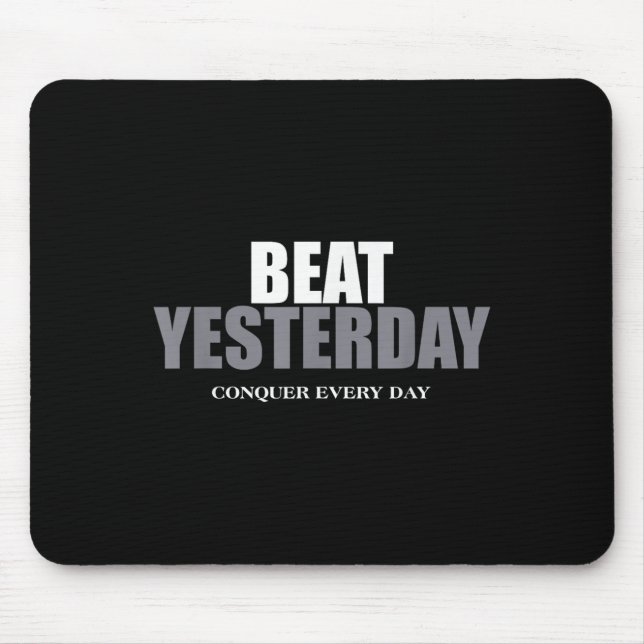 The Insre To Be Great Collection Beat Yesterday Co Mousepad (Vorne)