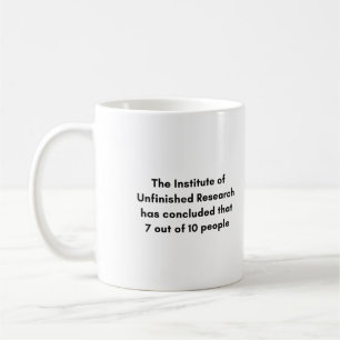 The Institute Of Unfinished Research Has Schlussfo Kaffeetasse