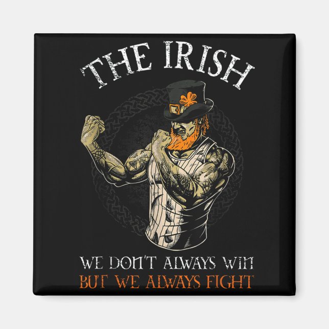 The Irish We Don't Always Win But We Always Fight  Magnet (Vorne)