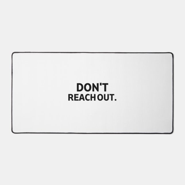 The Isolation Zone | Don't Reach Out Command  Schreibtischunterlage (Vorderseite)