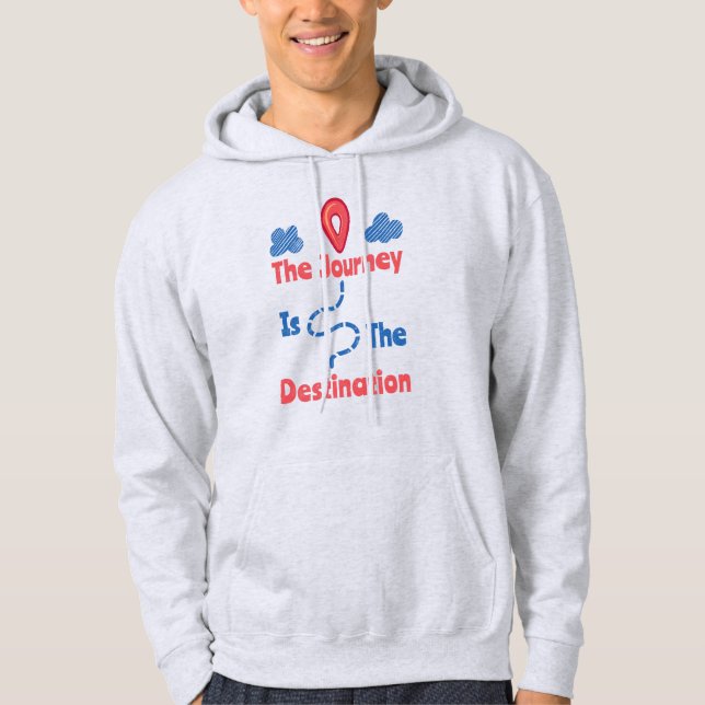 The journey Is The Destination  Hoodie (Vorderseite)