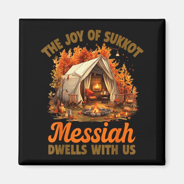 The Joy Of Sukkot Messiah Dwells With Us Jewish Ho Magnet (Vorne)