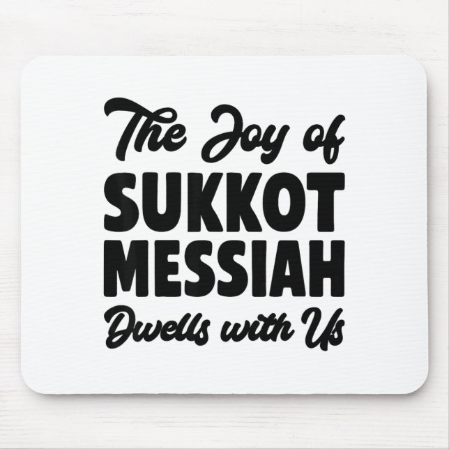 The Joy Of Sukkot Messiah Dwells With Us Jewish Ho Mousepad (Vorne)