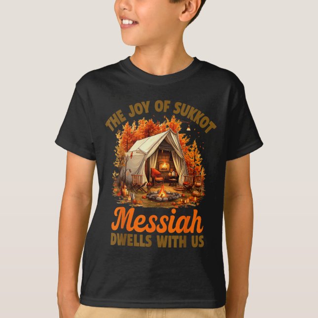 The Joy Of Sukkot Messiah Dwells With Us Jewish Ho T-Shirt (Vorderseite)