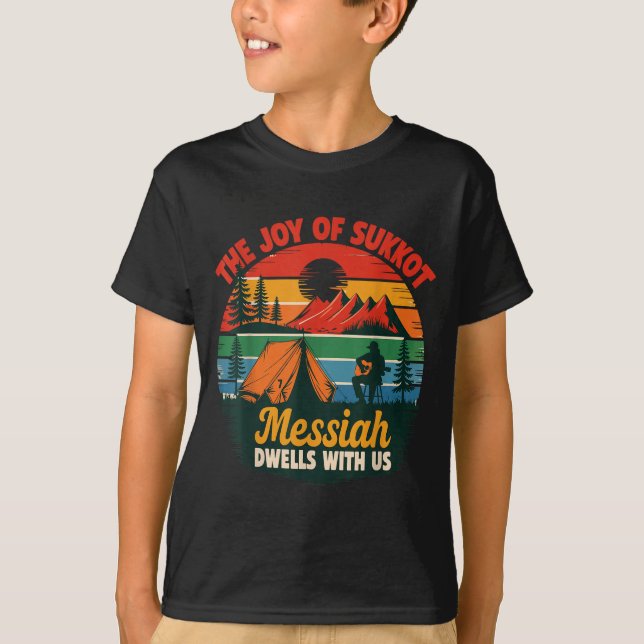 The Joy Of Sukkot Messiah Dwells With Us Jewish Ho T-Shirt (Vorderseite)