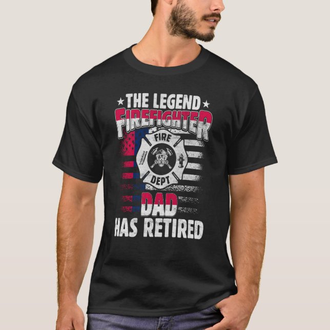 The Legend Firefighter Dad Has Retired  Retired Da T-Shirt (Vorderseite)
