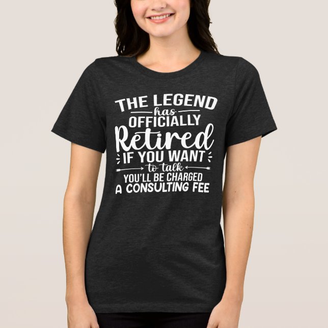 The Legend Has Officially Retired Funny Retirement Tri-Blend Shirt (Vorderseite)