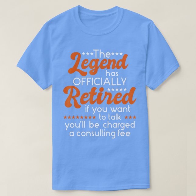 The Legend Has Officially Retired - Retiree Retire T-Shirt (Design vorne)