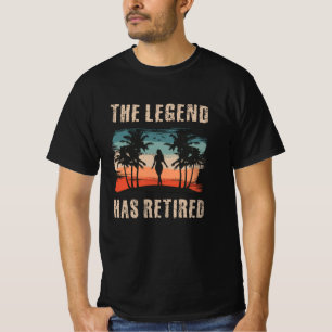 The legend has retired, Retiree T-Shirt