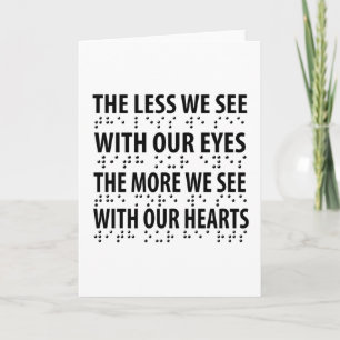 The Less We See With Our Eyes - Blindness Braille Karte