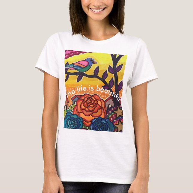 The life is beautiful T-Shirt (Vorderseite)