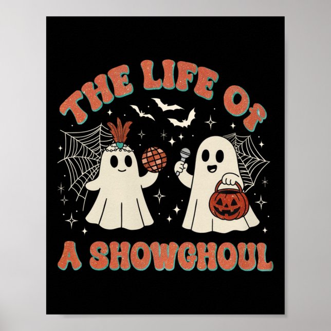 The Life Of A Showghoul Retro Halloween Show Ghost Poster (Vorne)