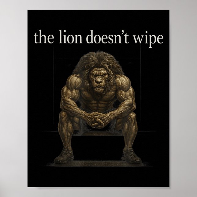 The Lion Doesn't Wipe Funny Gen Z Joke Brainrot Ra Poster (Vorne)