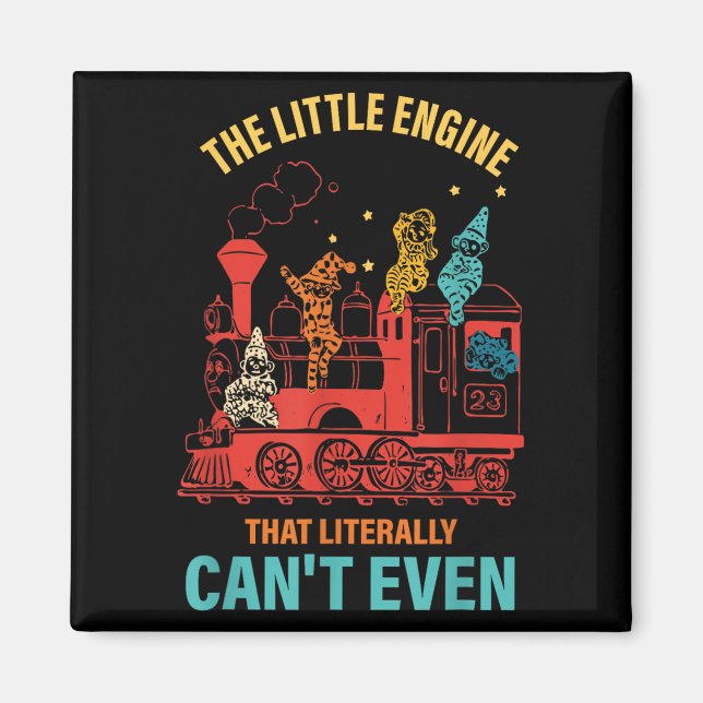 The Little Engine That Literally Can't Even Funny  Magnet (Vorne)