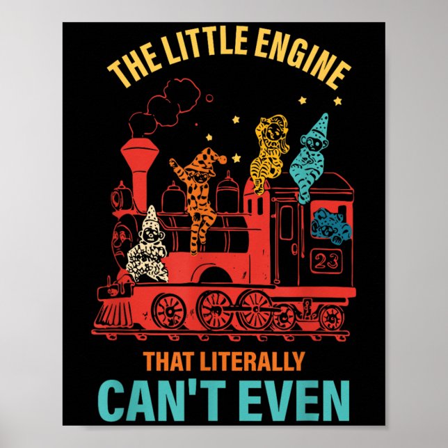 The Little Engine That Literally Can't Even Funny  Poster (Vorne)