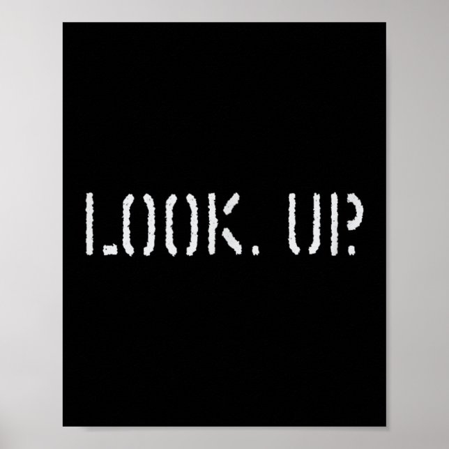 The Look Up Keep Looking Up Motivational Tees  Poster (Vorne)