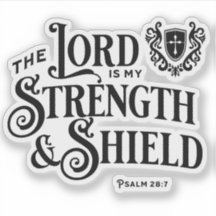 The Lord is My Strength & Shield Scripture 