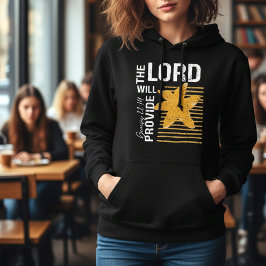 The Lord Will Provide Genesis 22:14 Christian Fait Hoodie