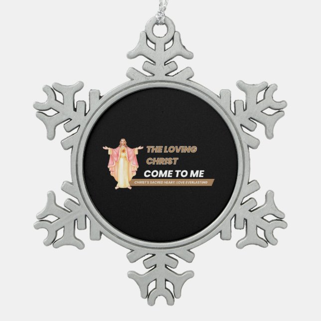 The Loving Christ Come To Me Schneeflocken Zinn-Ornament (Vorderseite)