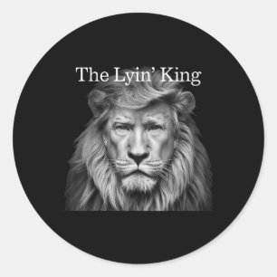 The Lyin King Funny Anti-trump 2025 Lion Lovers Runder Aufkleber
