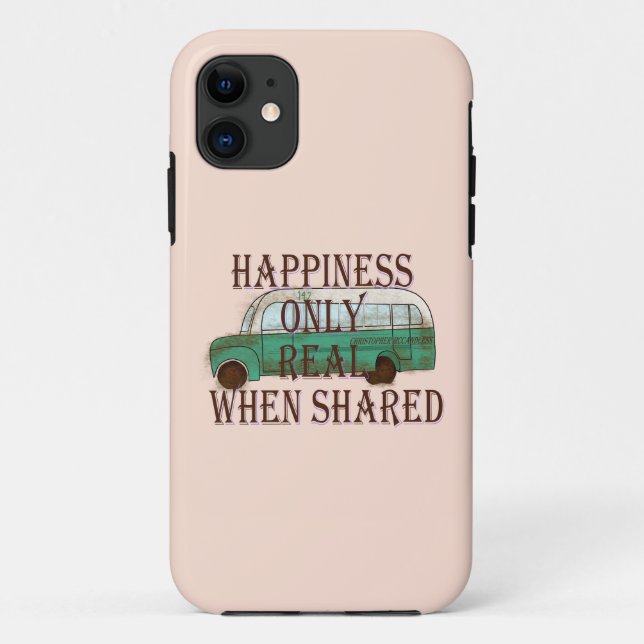 The Magic Bus: Happiness Only Real When Shared -  Case-Mate iPhone Hülle (Rückseite)