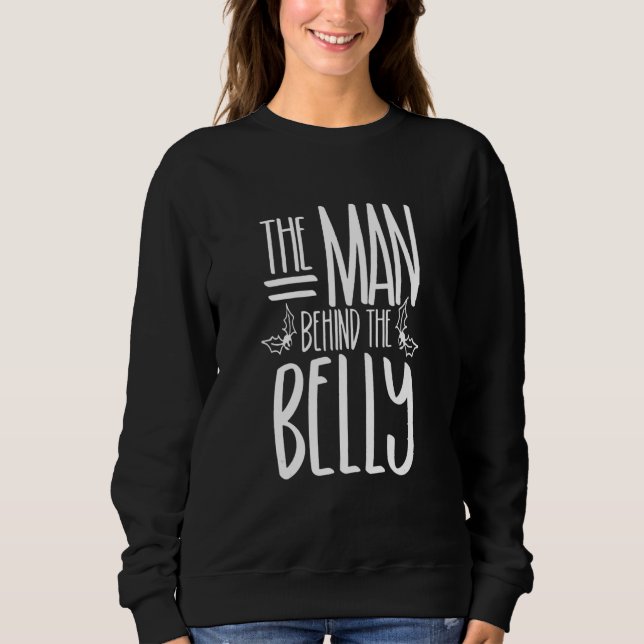 The Man Behind The Belly Christmas Pregnant Sweatshirt (Vorderseite)