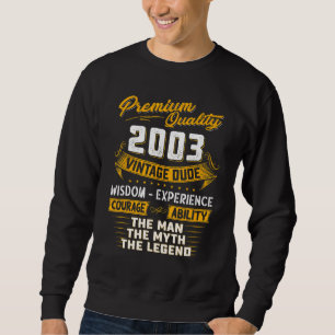 The Man The Myth Legend 2003 20. Geburtstagsgesche Sweatshirt