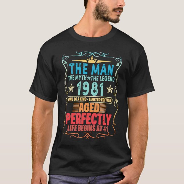 The Man The Myth The Legend 1981 Life Begins At 41 T-Shirt (Vorderseite)