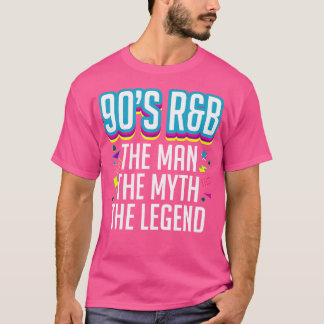 The Man The Myth The Legend 90s Rb Music Lover T-Shirt