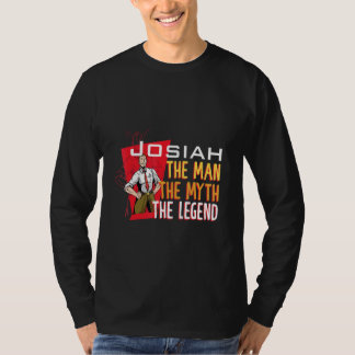 The man the myth the legend Josiah T-Shirt