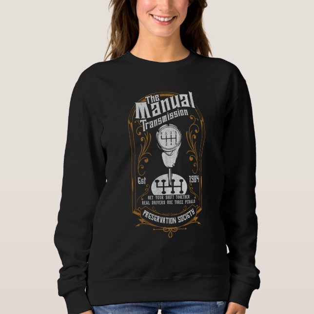 The Manual Transmission Shift Racing Drag Race Car Sweatshirt (Vorderseite)