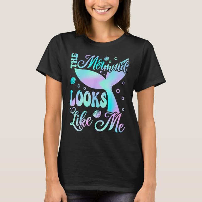 The Mermaid Looks Like Me Quote   Men Women Kids T-Shirt (Vorderseite)