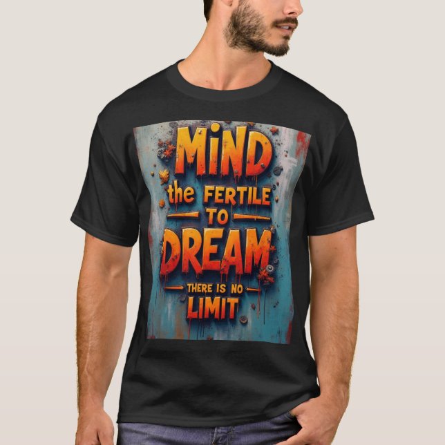 The mind is fertile T-Shirt (Vorderseite)