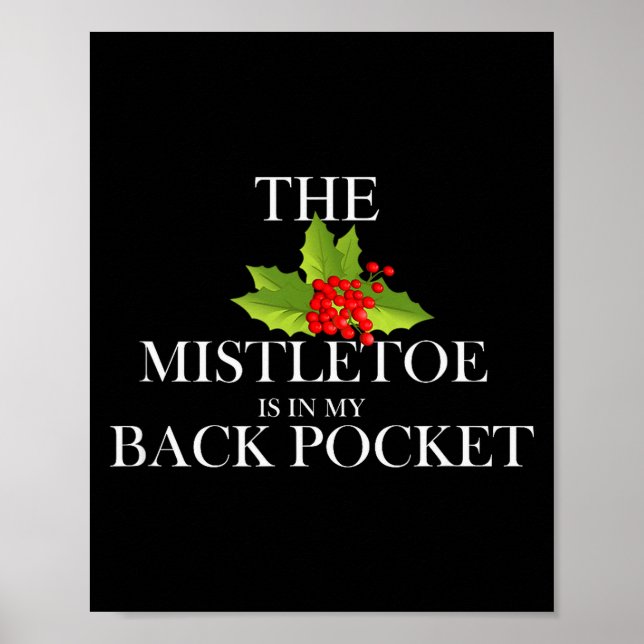 The Mistletoe Is In My Back Cket Funny Christmas S Poster (Vorne)