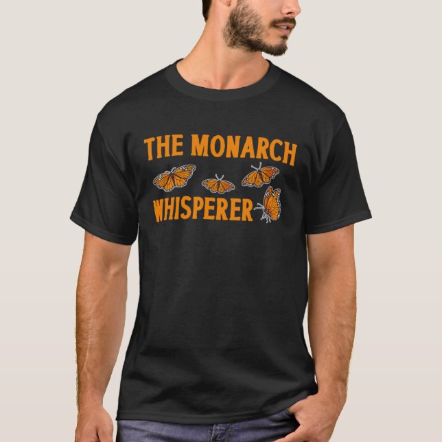 The Monarch Whisperer Monarch Butterfly Insect Ent T-Shirt (Vorderseite)