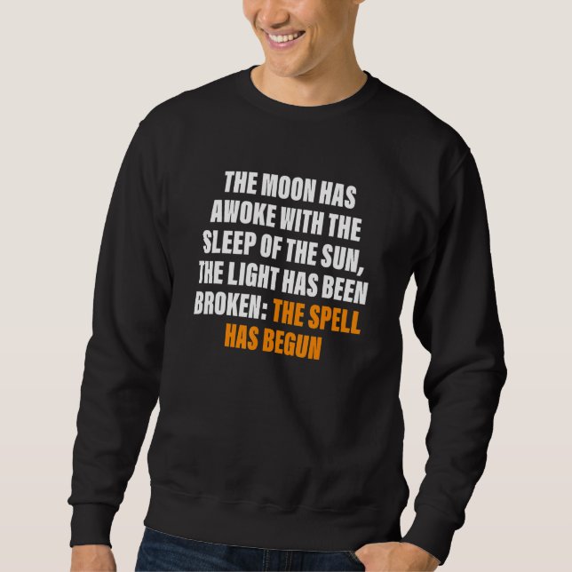 the moon has awoke with the sleep of the sun sweatshirt (Vorderseite)