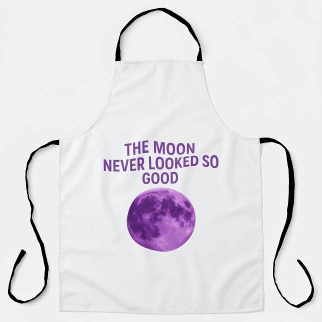 The Moon Never Looked So Good Black Text Apron Schürze (Vorderseite)