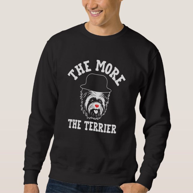 The More the Terrier Yorkshire Terrier Humor Yorki Sweatshirt (Vorderseite)