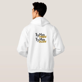 The More You Grow, The More You Glow Kapuzenpullov Hoodie