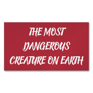 THE MOST DANGEROUS CREATURE ON EARTH MAGNETISCHE VISITENKARTE