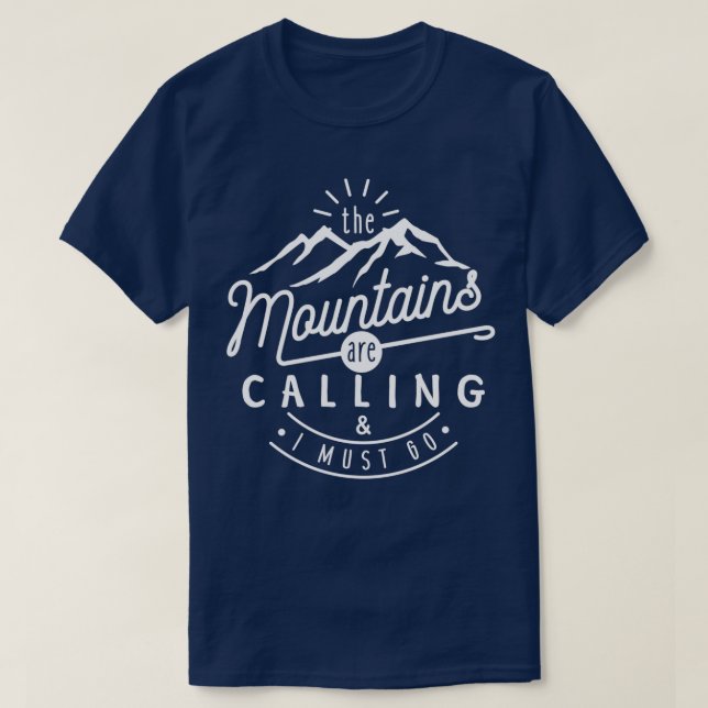 The Mountains Are Calling And I Must Go T-Shirt (Design vorne)