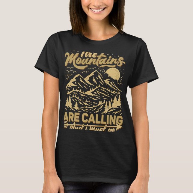 The Mountains Are Calling & I Must Go  Mountains Q T-Shirt (Vorderseite)