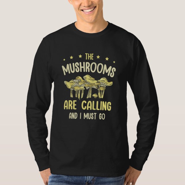 The Mushrooms Are Calling And I Must Go Morel Hunt T-Shirt (Vorderseite)
