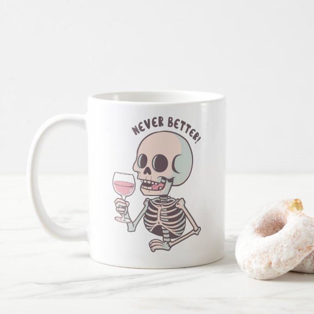 The "NEVER BETTER" Sarcastic Skeleton Mug Kaffeetasse (Mit Donut)
