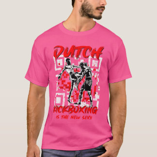 The New Sexy Martial Art Muay Thai Dutch Kickboxin T-Shirt