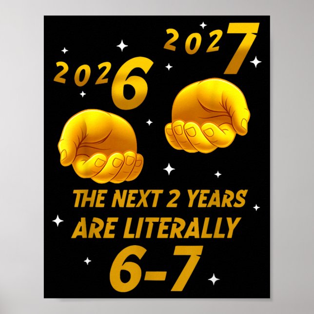 The Next 2 Years Are Literally 6-7 Funny 67 New Ye Poster (Vorne)