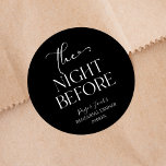 The Night Before Minimal Wedding Rehearsal Dinner Runder Aufkleber<br><div class="desc">These are The Night Before Minimal Wedding Rehearsal Dinner Party Favor Stickers!</div>